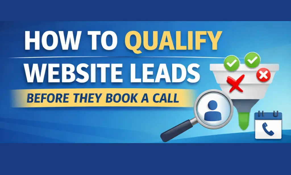 Graphic with the text How to Qualify Website Leads Before They Book a Call featuring a magnifying glass, a funnel with check marks and an X, and a calendar phone icon on a blue background.